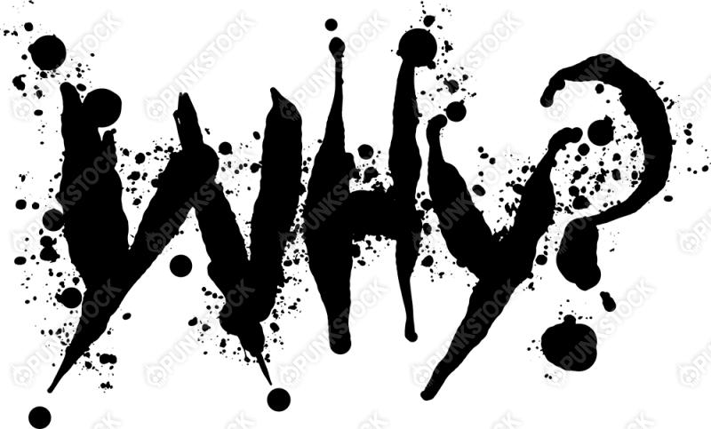 Why?